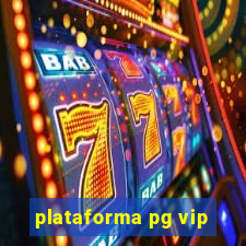 plataforma pg vip